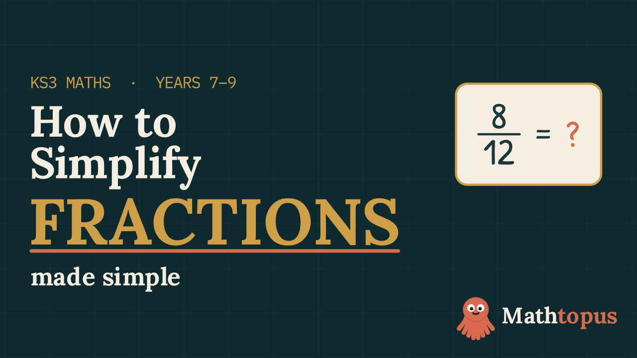 How to Simplify Fractions — KS3 Maths thumbnail